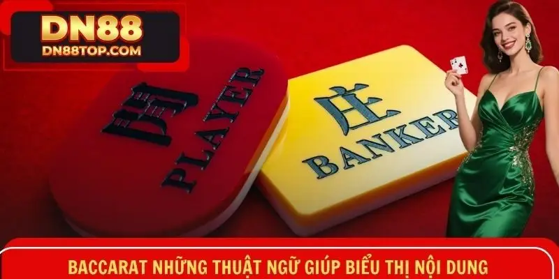 Baccarat những thuật ngữ giúp biểu thị nội dung