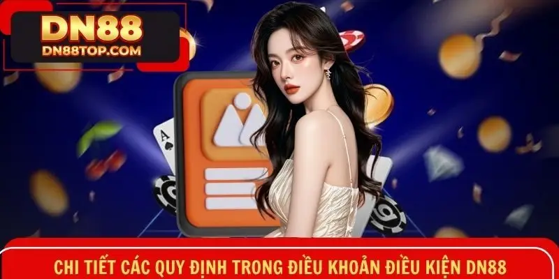 Điểm qua những quy định quan trọng trong điều khoản điều kiện DN88