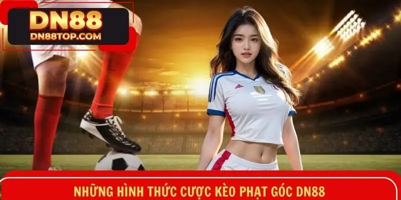 Một số loại cược phổ biến nhất trong dạng kèo phạt góc nổi tiếng